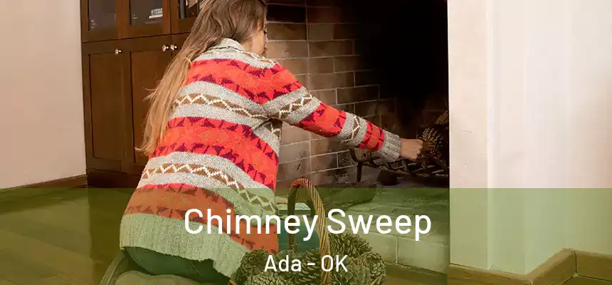  Chimney Sweep Ada - OK