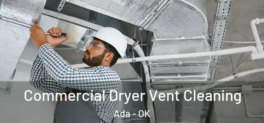  Commercial Dryer Vent Cleaning Ada - OK