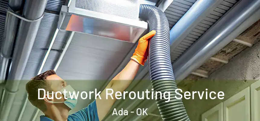  Ductwork Rerouting Service Ada - OK