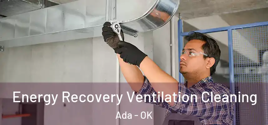  Energy Recovery Ventilation Cleaning Ada - OK