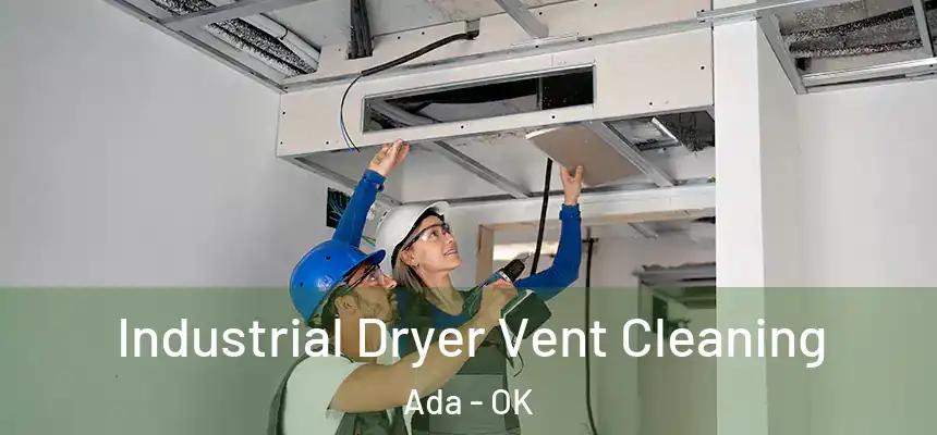  Industrial Dryer Vent Cleaning Ada - OK