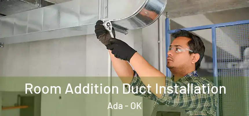  Room Addition Duct Installation Ada - OK
