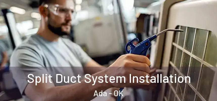  Split Duct System Installation Ada - OK